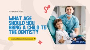What age should you bring a child to the dentist?